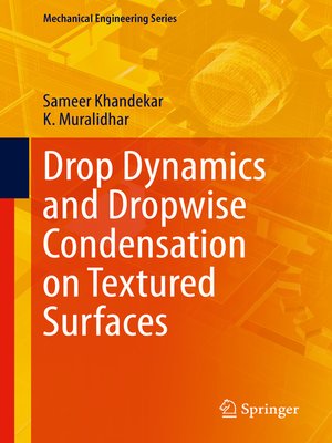 cover image of Drop Dynamics and Dropwise Condensation on Textured Surfaces